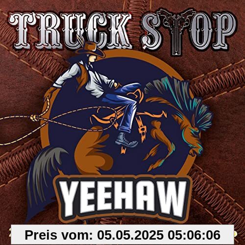 Yeehaw:die Besten Country-Knaller von Truck Stop