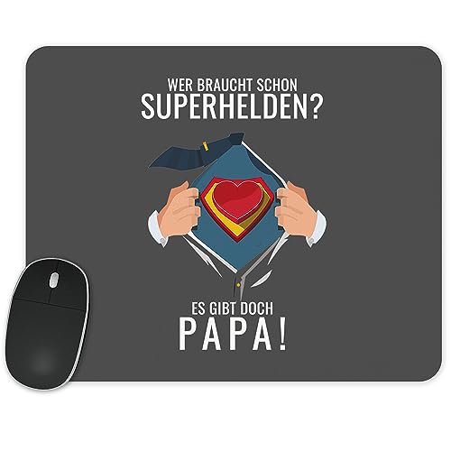 True Statements Mauspad Wer braucht schon Superhelden es gibt doch Papa - lustiges Mauspad mit Spruch 230x190mm weich, hintergrund anthrazit von True Statements