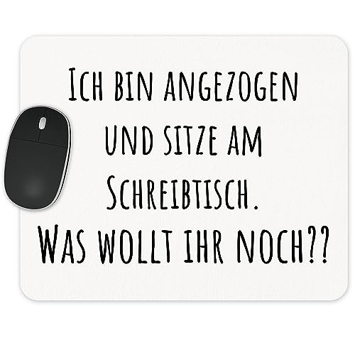 True Statements Mousepad Ich bin angezogen und sitze am Schreibtisch - lustiges Mauspad mit Spruch 230x190mm weich von True Statements