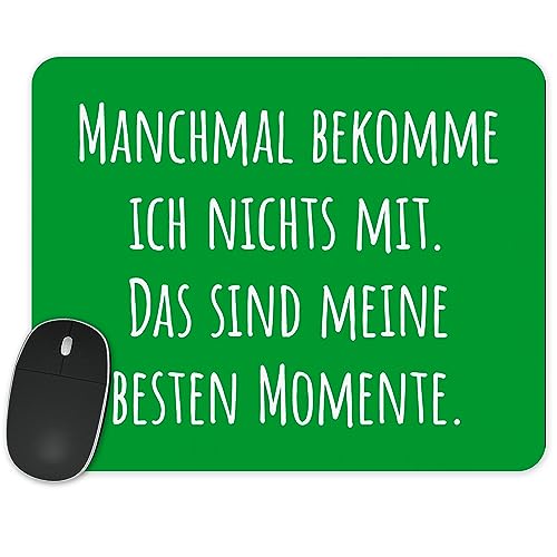 True Statements Mousepad Manchmal bekomme ich nichts mit - das sind meine besten Momente - lustiges Mauspad mit Spruch 230x190mm weich von True Statements