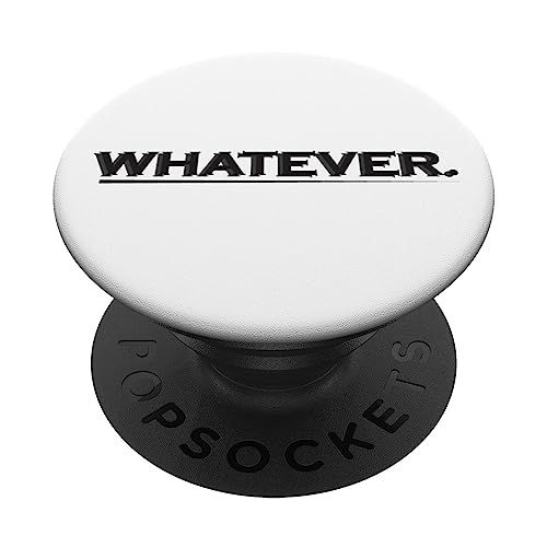 Whatever t-shirt Aufdruck, Whatever tshirt Print Geschenk PopSockets mit austauschbarem PopGrip von Tshirt Shirt T-Shirt Pullover Hoodie Sweater Style