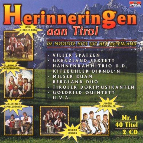 Herinneringen Aan Tirol - De mooiste Hits uit het Alpenland - Zillertaler Schürzenjäger, Klostertaler, Tiroler Spatzen, Tiroler Buam (Erinnerungen an Tirol) von Tyrolis (TYROLIS)