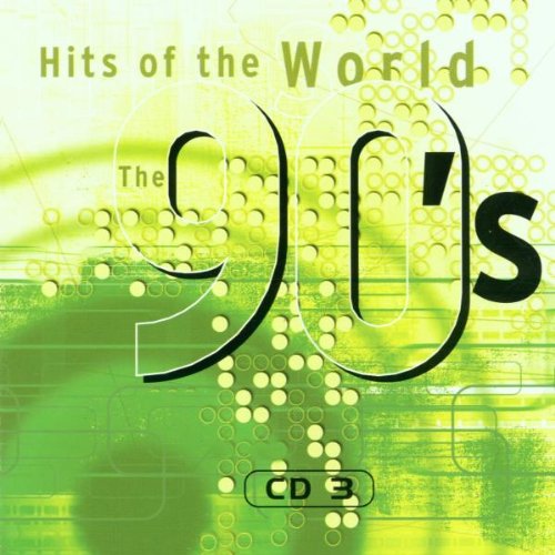 Hits of the World 90'S-Cd3 - Original Artists - Tears for Fears, Caught in the act, No Mercy, Emilia von Tyrolis (TYROLIS)