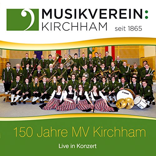 150 Jahre MV Kirchham; Live in Konzert; Blasmusik aus Oberösterreich von Tyrolis (Tyrolis)