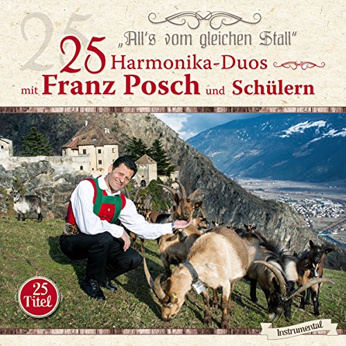 25 Harmonika-Duos mit Franz Posch und Schüler; Alls vom gleichen Stall; Instrumental; Echte Volksmusik; Stefan Peer; Katharina Kuen; Barbara Schreier; Florian Tronsberg; Peter Hausberger; von Tyrolis (Tyrolis)