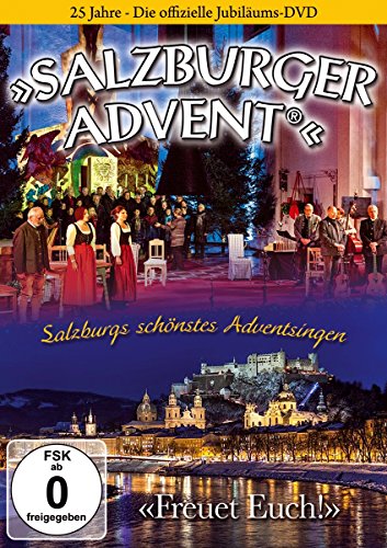 25 Jahre Salzburger Advent; Salzburgs schönstes Adventsingen; 25 Jahre; Die offizielle Jubiläums-DVD; Freuet euch; Echte Volksmusik aus Salzburg; Weihnacht; Weihnachten von Tyrolis (Tyrolis)