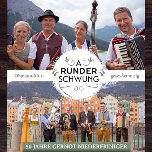 A runder Schwung; 50 Jahre Gernot Niederfriniger; Echte Volksmusik aus Tirol und Südtirol; Instrumental von Tyrolis (Tyrolis)