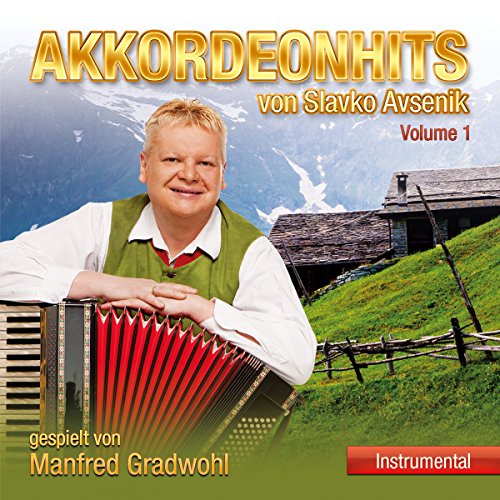 Akkordeonhits von Slavko Avsenik; Vol.1; Akkordeon Instrumental; Slowenien du mein Heimatland; Seerosen Walzer; Glück im Schwarzwald; Gruß an das Elsass; Großglocknerblick; Dort wo unsere Heimat ist; Trompetenecho; Ja ja ja das ist lustig von TYRO