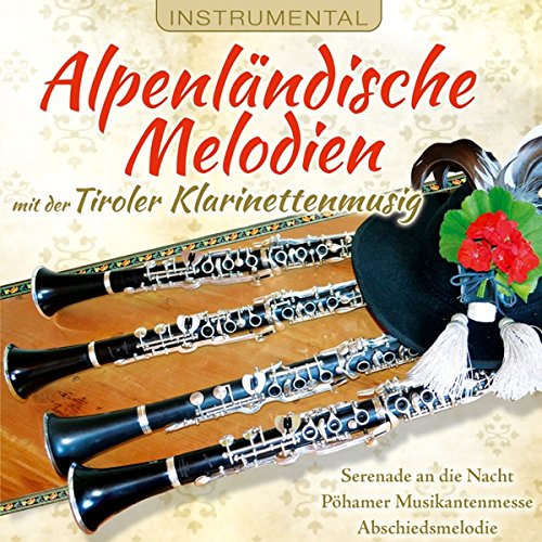 Alpenländische Melodien; Instrumental; Echte Volksmusik aus Tirol; Pöhamer Musikantenmesse von Tyrolis (Tyrolis)