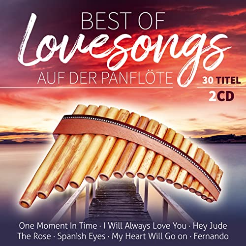 Best of Lovesongs auf der Panflöte; Instrumental; 30 Titel; One Moment in time; The rose; Spanish eyes; Fernando; I will always love you von Tyrolis (Tyrolis)