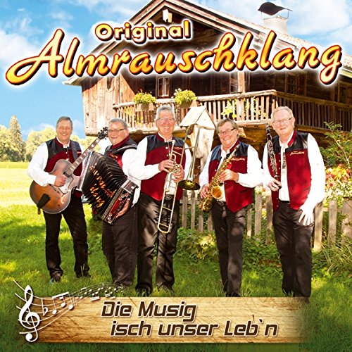 Die Musig isch unser Leb'n; incl. dem Ausfluglied; Ausflugmusig; von Tyrolis (Tyrolis)