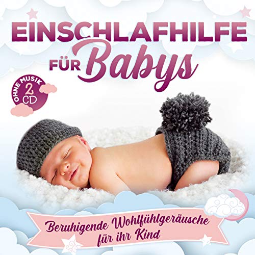 Einschlafhilfe für Babys; Beruhigende Wohlfühlgeräusche für ihr Kind die beim Einschlafen helfen; Über 120 Minuten Entspannung fürs Baby;ohne Musik; 2 CD; von Tyrolis (Tyrolis)
