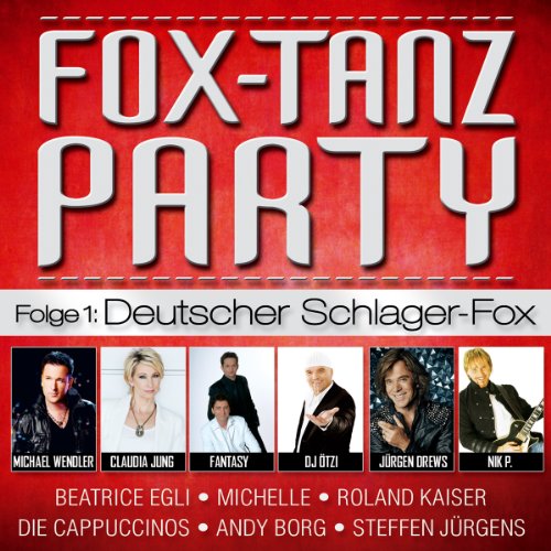 Fox Tanz Party; Folge1; Deutscher Schlager Fox; Michael Wendler; Claudia Jung; Fantasy; DJ Ötzi; Jürgen Drews; Nik P; Beatrice Egli; Michelle; Roland Kaiser; Die Cappuccinos; Andy Borg; Steffen Jürgens; Daniela Martinez; Freddy Pfister Band; Duo Wörle von Tyrolis (Tyrolis)