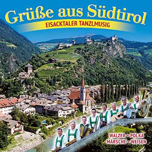 Grüße aus Südtirol; Echte Volksmusik; Mein Musikantenmädl; Freunde fürs Leben; Hoch Tirol; Von Tag zu Tag; Tiroler Heimat Marsch von Tyrolis (Tyrolis)