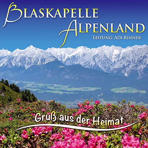 Gruß aus der Heimat; Blasmusik Instrumental von Tyrolis (Tyrolis)
