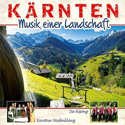 Kärnten - Musik einer Landschaft; Echte Volksmusik von Tyrolis (Tyrolis)