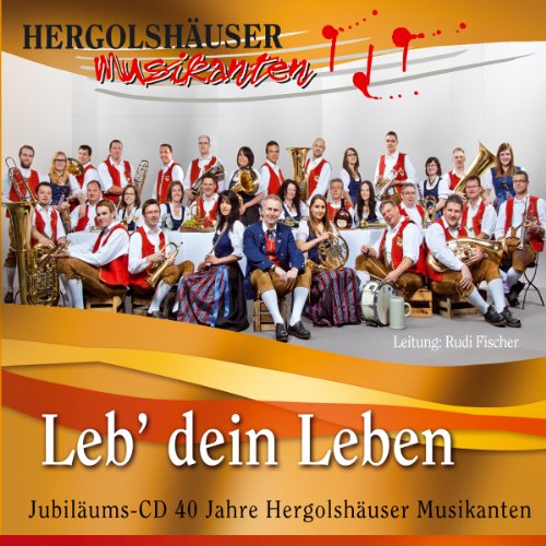 Leb' dein Leben ; Blasmusik aus Franken; Bayern von Tyrolis (Tyrolis)