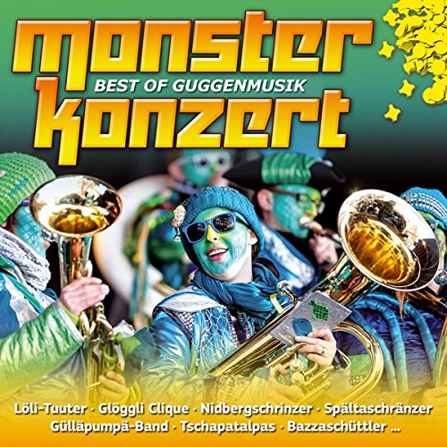 Monsterkonzert; Best of Guggenmusik; Guggamusig; Guggamusi; Guggamusik aus der Schweiz von Tyrolis (Tyrolis)