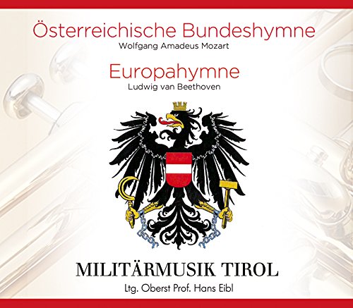 Österreichische Bundeshymne; Europahymne; (Nationalhymne Österreich / Austria) von Tyrolis (Tyrolis)
