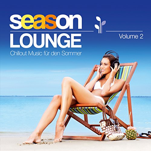 Season Lounge; Chillout Music für den Sommer; Summer; Volume 2; Entspannungsmusik; Wohlfühlmusik; Wellness; Relaxen; Entspannung; Entspannen; Summerfeeling von Tyrolis (Tyrolis)
