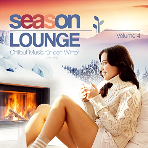 Season Lounge; Chillout Music für den Winter; Volume 4; Entspannungsmusik; Wohlfühlmusik; Wellness; Relaxen; Entspannung; Entspannen; Winterfeeling von Tyrolis (Tyrolis)