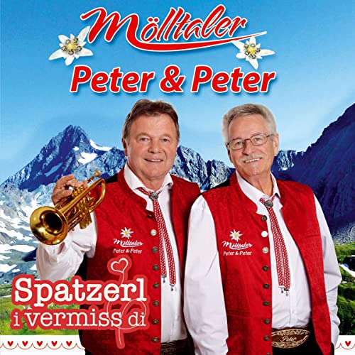 Spatzerl I vermiss di; Die neue Musikgruppe von Peter Pichler, dem langjährigem Mitglied der Fidelen Mölltaler von Tyrolis (Tyrolis)