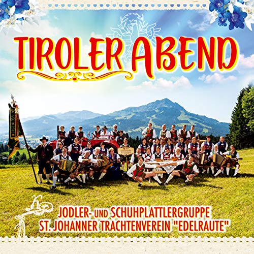 Tiroler Abend; A Tyrolean Evening; Une Soiree Tyrolienne; Una Serata Tirolese; Tiroler Heimatabend; Jodler; Schuhplattler; von Tyrolis (Tyrolis)