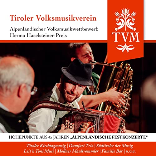 Tiroler Volksmusikverein; Alpenländischer Volksmusikwettbewerb; Höhepunke aus den Alpenländischen Festkonzerten von Tyrolis (Tyrolis)