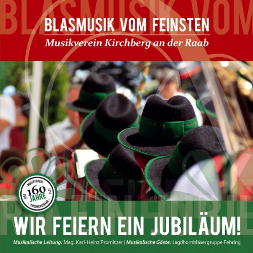 Wir feiern ein Jubiläum; Blasmusik vom Feinsten aus der Steiermark von Tyrolis (Tyrolis)