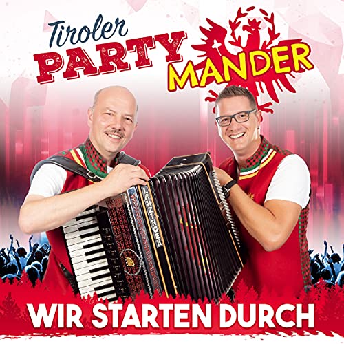 Wir starten durch - Volxmusik bis Partyhits!; incl. Du bist die Nummer Eins; So a schön`s Panorama; Gefühle sterben nie; Heut Nacht ist Schützenfest von Tyrolis (Tyrolis)