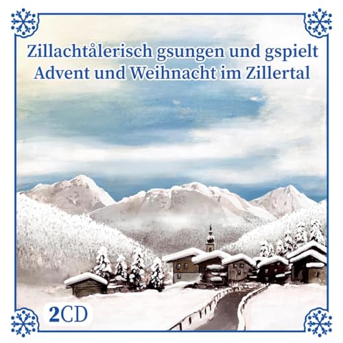 Zillachtalerisch Gsungen und Gspielt-Advent U Weih von Tyrolis (Tyrolis)
