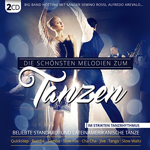 Die schönsten Melodien zum Tanzen; Beliebte Standard- und lateinamerikanische Tänze im strikten Tanzrhythmus; Quickstep; Rumba; Samba; Slow Fox; Cha Cha; Jive; Tango; Slow Waltz Die schönsten Melodien zum Tanzen; Beliebte Standard- und lateinamerikanische Tänze im strikten Tanzrhythmus; Quickstep; Rumba; Samba; Slow Fox; Cha Cha; Jive; Tango; Slow Waltz von Tyrolis Music; Tyrostar