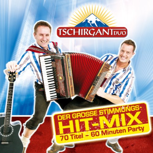 Der goße Stimmungs Hit-Mix-Folge 1; 70 Titel - 60 Minuten Party; Stimmungsmusik; Party von Tyrolis Music (Tyrolis)