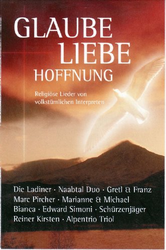 Glaube Liebe Hoffnung [Musikkassette] [Musikkassette] von Tyrolis Music (Tyrolis)