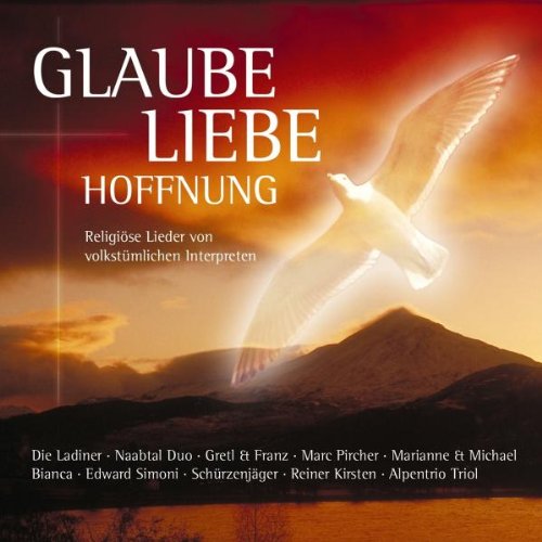 Glaube Liebe Hoffnung von Tyrolis Music (Tyrolis)