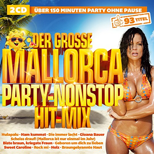 Der große Mallorca Party Nonstop Hit Mix; über 150 Minuten Party ohne Ende von Tyrolis Music