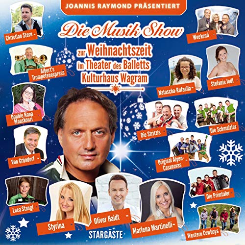 Die Musikshow zur Weihnachtszeit; Joannis Raymond präsentiert ...; 22 Titel; 78 Minuten Spielzeit von Tyrolis Music