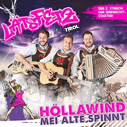 Höllawind, mei Alte spinnt; Die 2. CD der Tiroler Senkrechtstarter von Tyrolis Music