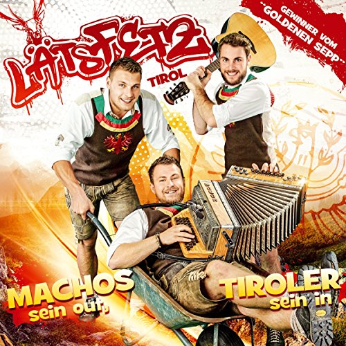 Machos sein out, Tiroler sein in; Gewinner vom GOLDENEN SEPP; Volksmusikpower aus Tirol von Tyrolis Music