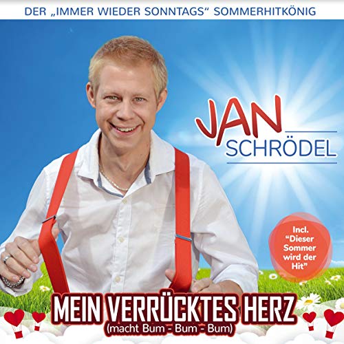 Mein verrücktes Herz (macht Bum-Bum-Bum); Die neue CD vom Immer wieder Sonntags-Sommerhitkönig 2019 incl. Dieser Sommer wird der Hit von Tyrolis Music