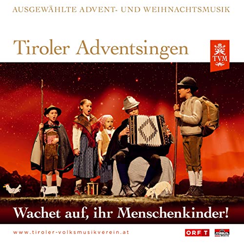 Tiroler Adventsingen; Wachet auf, Ihr Menschenkinder; Ausgabe 3; Ausgewählte Advent- und Weihnachtsmusik von Tyrolis Music
