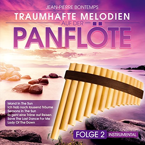 Traumhafte Melodien A.D.Panflöte-Folge 2 von Tyrolis Music