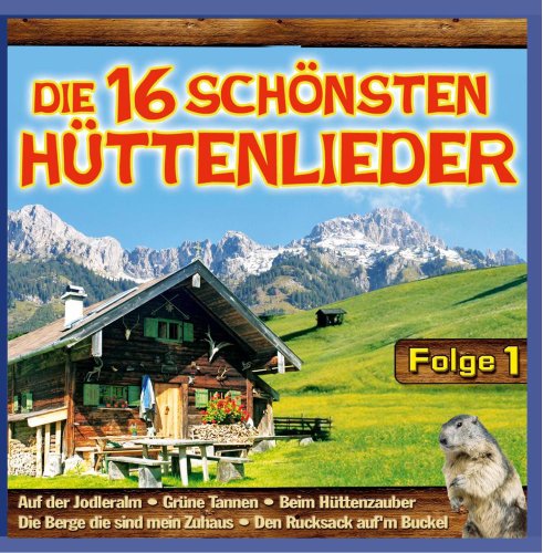 Die 16 Schönsten Hüttenlieder; Folge 1; Grüne Tannen; Wo der Wildbach rauscht; Der alte Jäger; Zillertaler Schürzenjäger; Willi Kröll; Da Zillertaler und die Geigerin; Milser Buam; Klostertaler; Zillertaler Haderlumpen; 4 Tiroler Buam; von Tyrolis