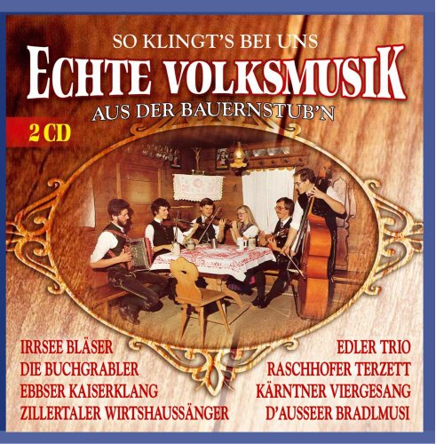 Echte Volksmusik aus der Bauernstubn (Stubenmusig; Tanzlmusig; Wirtshaussänger; Viergesang ...) von TYRO