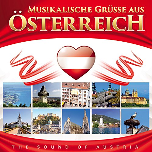 Musikalische Grüße aus Österreich; The Sound of Austria; Der dritte Mann; Kufsteiner Lied; Dem Land Tirol die Treue; Mariandl; Wien bleibt Wien; Edelweiß: Rainer Marsch; Erzherzog Johann Jodler; Fischerin vom Bodensee; Radetzky Marsch; Donauwalzer; von Tyrostar (Tyrolis)