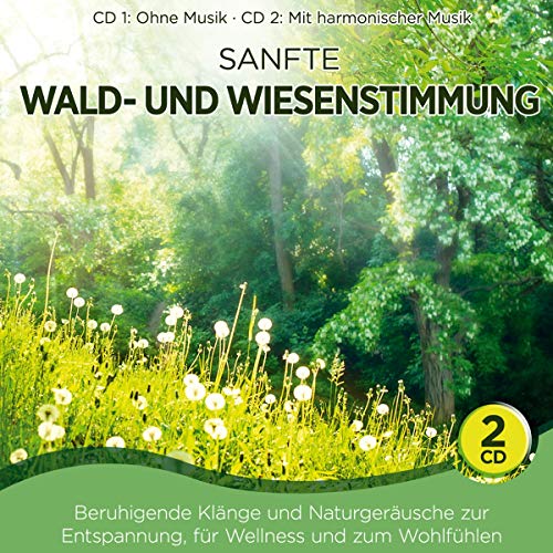 Sanfte Waldstimmung und Wiesenstimmung; Beruhigende Klänge und Naturgeräusche zur Entspannung; für Wellness und zum Wohlfühlen; CD 1: ohne Musik; CD 2: mit harmonischer Musik; Wald und Wiese von Tyrostar (Tyrolis)