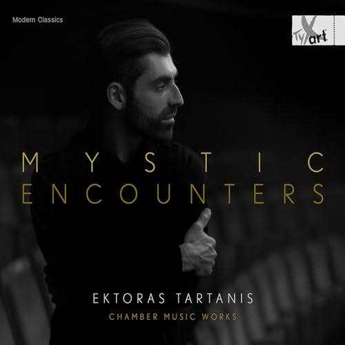 Ektoras Tartanis: Mystic Encounters – Kammermusikwerke von Tyxart (Note 1 Musikvertrieb)