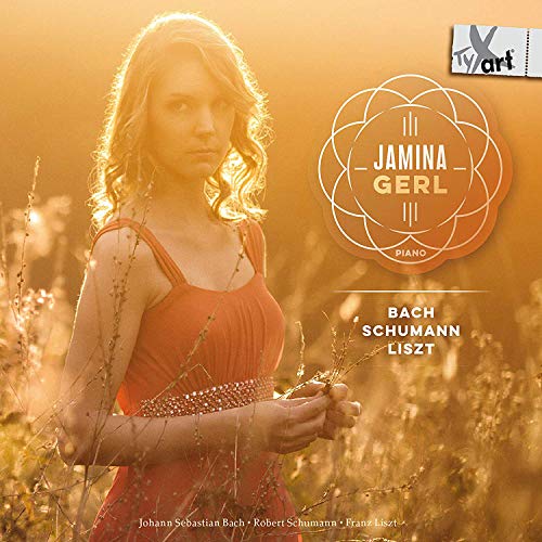 Jamina Gerl spielt Werke Von Bach, Schumann & Liszt von Tyxart (Note 1 Musikvertrieb)