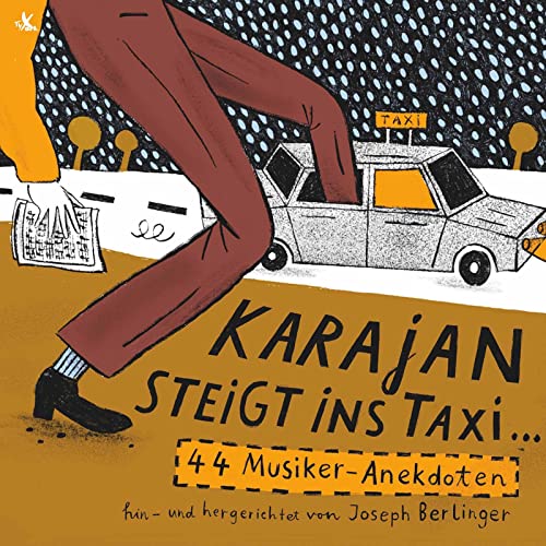 Karajan steigt Ins Taxi...- 44 Musiker-Anekdoten von Tyxart (Note 1 Musikvertrieb)