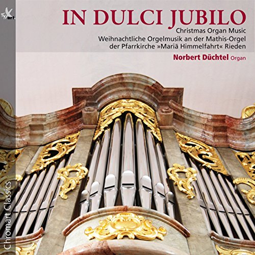 In Dulci Jubilo - Weihnachtliche Orgelmusik an der Mathis-Orgel Rieden von Tyxart